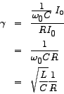\begin{eqnarray*}
\gamma & = & \frac {\frac{\big{1}}{\big{ \omega_{\big{0}} C}} ...
...} C R}} \\
& = & \sqrt{\frac{\big{L}}{\big{C}}} \frac {1} {R}
\end{eqnarray*}